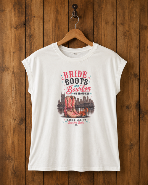 Bride Boots & Bourbon on Broadway Tee